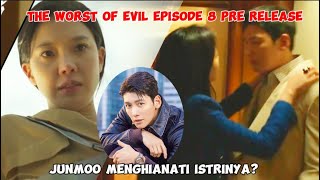 The Worst of Evil Episode 8 Pre Release  Jun Mo Menghianati Istrinya [upl. by Yrtua]