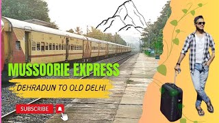 Mussoorie Express 14042 Train Journey  Dehradun to Old Delhi by Train 2024 Full info  train [upl. by Mallorie87]