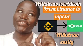 HOW TO WITHDRAW WORLDCOIN FROM BINANCE TO MPESA  IN 2024 [upl. by Ketchum762]