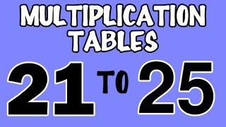 Multiplication Tables 21 To 25  Multiplication Songs For Kids  Fun And Learn [upl. by Fauman]