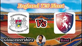 Gloucestershire vs Kent  South Group  Vitality T20 Blast [upl. by Amhsirak]