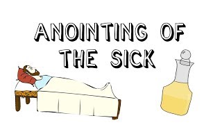 Catholic Sacraments Anointing of the Sick [upl. by Gaylene]