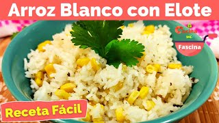 Arroz Blanco con Elote  Receta Facil LaCocinaMeFascina [upl. by Eeralih]