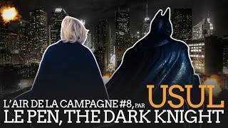 Marine Le Pen  the Dark Knight par Usul [upl. by Adnahc79]