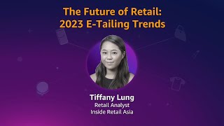 The future of retail 2023 ecommerce etailing trends featuring Inside Retail Asia [upl. by Lehcin748]