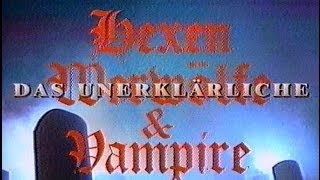 Das Unerklärliche Hexen Vampire und Werwölfe [upl. by Amalia]