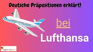 German Preposition BEI explained in detail 6  with examples  BEI mit Erklärung  A1  B1 [upl. by Aicirtel35]