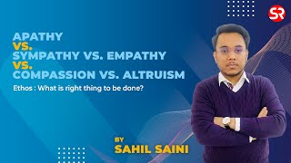 Apathy vs Sympathy vs Empathy vs Compassion vs Altruism  Ethics  Sahil Saini [upl. by Ruford]