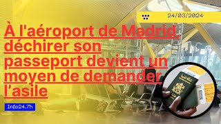 À laéroport de Madrid déchirer son passeport devient un moyen de demander l’asile [upl. by Suinotna]