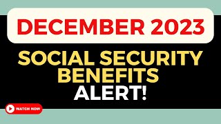 Social Security Benefits Schedule for December 2023 Dont Miss Out [upl. by Hakan]