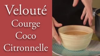 Velouté courge coco citronnelle [upl. by Sigmund]