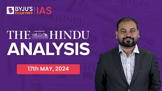 The Hindu Newspaper Analysis  17th May 2024  Current Affairs Today  UPSC Editorial Analysis [upl. by Kacerek421]