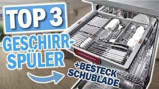 TOP 3 GESCHIRRSPÜLER mit BESTECKSCHUBLADE 2024  KKT Bosch Siemens [upl. by Ahsikym]