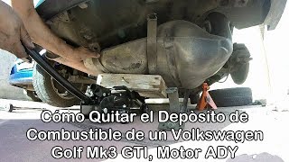 Cómo Quitar el Deposito de Combustible Tanque de Gasolina de un Volkswagen Golf Mk3 GTI Motor ADY [upl. by Neersan795]