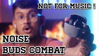 Noise Buds Combat  Unboxing amp Review  Flipkart Unit  Not For Music [upl. by Eladnor]