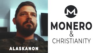 Monero amp Christianity With Alaskanon [upl. by Ardnuaek]