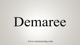 How To Say Demaree [upl. by Yerxa]