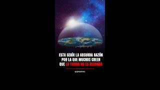 Esta sería la absurda razón por la que muchos creen que la tierra no es redonda [upl. by Ivie]