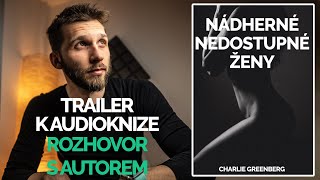 NÁDHERNÉ NEDOSTUPNÉ ŽENY Celá audiokniha rozhovor s autorem [upl. by Ehtyaf]