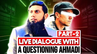 Live Dialogue With A Questioning Ahmadi  Part2 [upl. by Brandi]