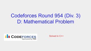 Mathematical Problem  Codeforces Round 954 Div 3 Problem D Solution [upl. by Artimed]