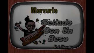 Mercurio Sellado Con Un Beso DJ Sauly [upl. by Fortin991]