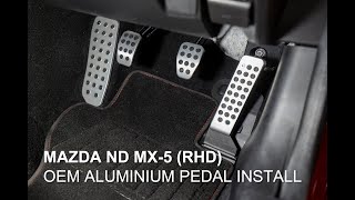 Mazda ND MX5 RHD  OEM ALUMINIUM PEDAL INSTALL [upl. by Kalbli]