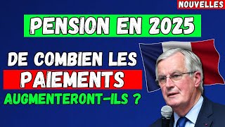 🚨ATTENTION RETRAITÉS  PENSION EN 2025  DE COMBIEN LES PAIEMENTS AUGMENTERONTILS [upl. by Winnah]