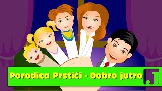 Porodica Prstići  dobro jutro  Dečije pesme  Pesme za decu  Finger Family [upl. by Chader]