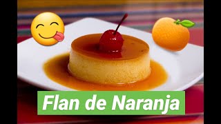 FLAN DE NARANJA 4 INGREDIENTES 🍮🍊😋 LA MEJOR RECETA [upl. by Aneled]