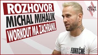 Bývalý bachar quotWorkout ma zachránilquot Michal Mihálik [upl. by Enrev286]