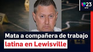 Hombre mata a compañera de trabajo hispana en Lewisville al parecer estaba obsesionado con ella [upl. by Salita]