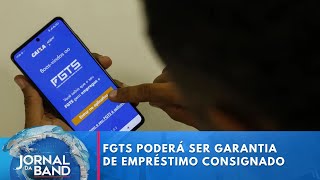 FGTS poderá ser garantia de empréstimo consignado com fim do saqueaniversário  Jornal da Band [upl. by Oxford897]