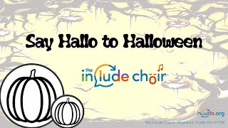 Say Hallo to Halloween  The Include Choir [upl. by Ora]