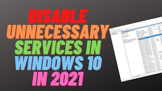 Disable Unnecessary Services in Windows 10 in 2021 [upl. by Armand]