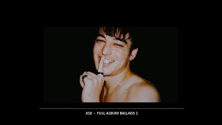 JOJI  BALLADS 1 FULL ALBUM [upl. by Alyag]