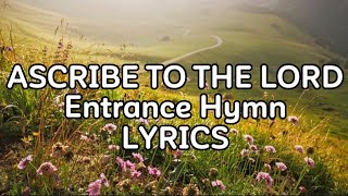 Ascribe to the Lord  Entrance Hymn with Lyrics [upl. by Diego619]