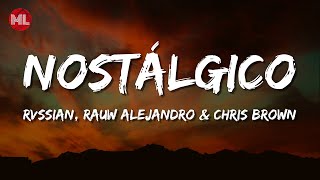 Rvssian Rauw Alejandro amp Chris Brown — Nostálgico Letra  Lyrics [upl. by Vernier]