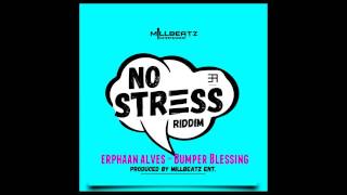 Erphaan Alves  BUMPER BLESSING NO STRESS RIDDIM Soca2015 Millbeatz Productions [upl. by Sanderson]