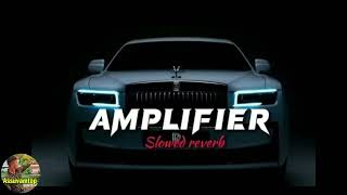 AMPLIFIRE 💝 LO FI Version SLOWED REVERB 🤗 trending amplifier song lofi [upl. by Bartholemy]