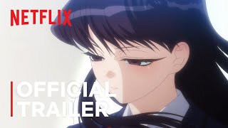 Komi Cant Communicate  Main Trailer  Netflix [upl. by Corby307]