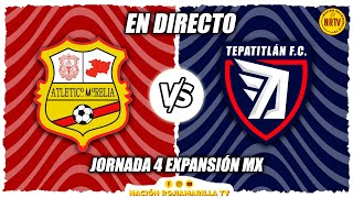 CLUB ATLETICO MORELIA VS TEPATITLAN FC 🔴 EN VIVO 🔴 JORNADA 4  EXPANSIÓN MX 2024 [upl. by Jr]