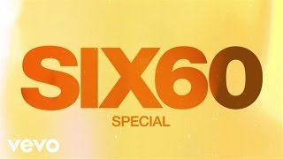 Six60  Special Audio [upl. by Gilson]