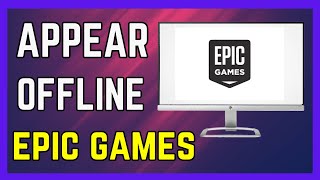 How To Appear Offline On Epic Games  2024 Guide [upl. by Leunas]