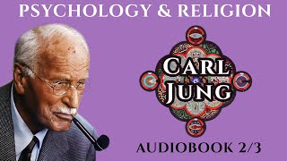 Carl Jung  quotPsychology amp Religionquot  Part 2  Psychology Audiobook [upl. by Krysta632]