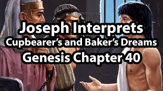 Joseph Interprets the Cupbearer’s and Baker’s Dreams  Genesis Chapter 40 [upl. by Hershel422]