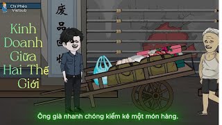 Phim Hoạt Hình  Kinh Doanh Giữa Hai Thế Giới  Chí Phèo Vietsub [upl. by Trude]