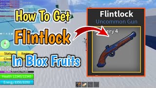 How To Get Flintlock In Blox Fruits  Flintlock Gun Location  Roblox [upl. by Dina]