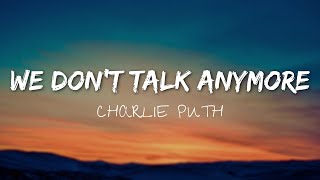 Charlie Puth  We Dont Talk Anymore Lyrics feat Selena Gomez [upl. by Yeldud854]