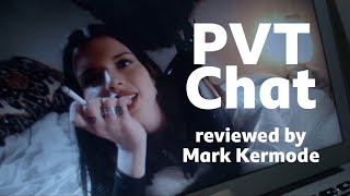 PVT Chat reviewed by Mark Kermode [upl. by Lladnyk]